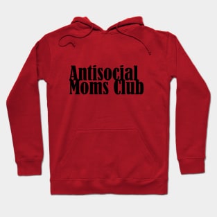 Antisocial Moms Club Hoodie